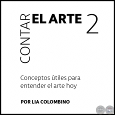 CONTAR EL ARTE 2 - Por LÍA COLOMBINO - Año 2017